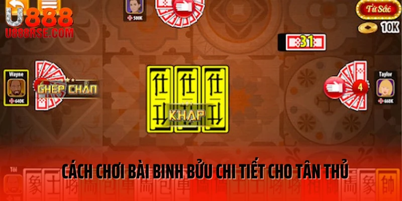 Cách chơi bài binh bửu chi tiết cho tân thủ Cách chơi bài binh bửu chi tiết cho tân thủ