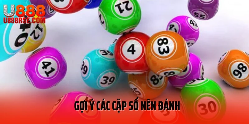 Gợi ý các cặp số nên đánh Gợi ý các cặp số nên đánh