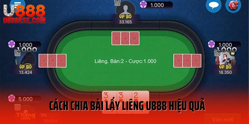 Cách chia bài lấy liêng U888 hiệu quả Cách chia bài lấy liêng U888 hiệu quả