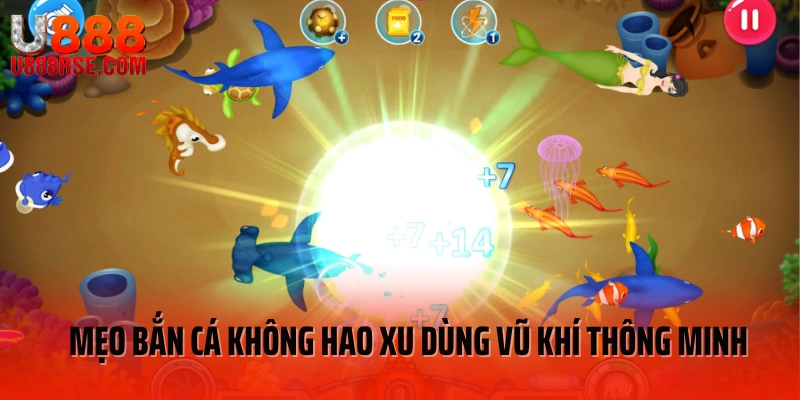 Mẹo bắn cá không hao xu dùng vũ khí thông minh Mẹo bắn cá không hao xu dùng vũ khí thông minh